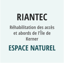 RIANTEC Réhabilitation des accès et abords de l’île de Kerner Espace naturel