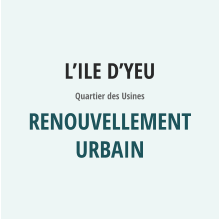 L’ILE D’YEU Quartier des Usines Renouvellement urbain