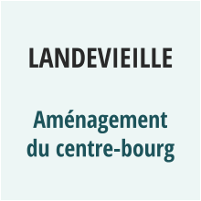 LANDEVIEILLE  Aménagement du centre-bourg