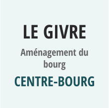 LE GIVRE Aménagement du bourg Centre-bourg