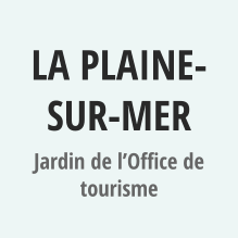 LA PLAINE-SUR-MER Jardin de l’Office de tourisme