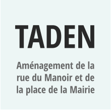 TADEN Aménagement de la rue du Manoir et de la place de la Mairie