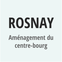 ROSNAY Aménagement du centre-bourg