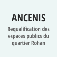 ANCENIS Requalification des espaces publics du quartier Rohan