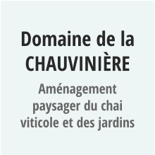 Domaine de la Chauvinière Aménagement paysager du chai viticole et des jardins