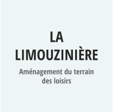 LA LIMOUZINIèRE Aménagement du terrain des loisirs