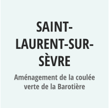 SAINT-LAURENT-SUR-SèVRE Aménagement de la coulée verte de la Barotière