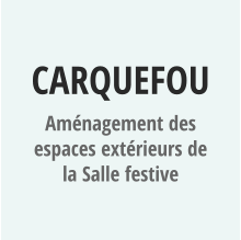 CARQUEFOU Aménagement des espaces extérieurs de la Salle festive