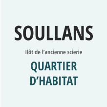 SOULLANS Ilôt de l’ancienne scierie QUARTIER D’HABITAT