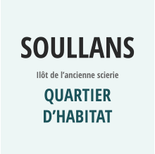 SOULLANS Ilôt de l’ancienne scierie QUARTIER D’HABITAT