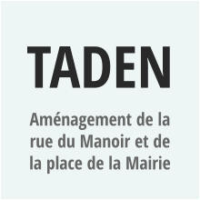 TADEN Aménagement de la rue du Manoir et de la place de la Mairie