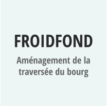 FROIDFOND Aménagement de la traversée du bourg