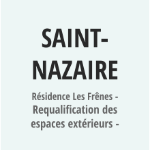 SAINT-NAZAIRE Résidence Les Frênes - Requalification des espaces extérieurs -