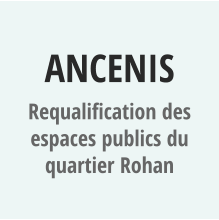 ANCENIS Requalification des espaces publics du quartier Rohan