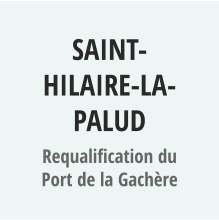 SAINT-HILAIRE-LA-PALUD Requalification du Port de la Gachère