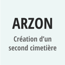 ARZON Création d’un second cimetière