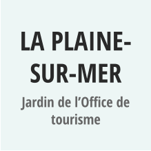 LA PLAINE-SUR-MER Jardin de l’Office de tourisme