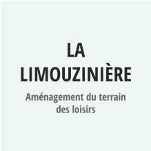 LA LIMOUZINIèRE Aménagement du terrain des loisirs