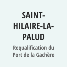 SAINT-HILAIRE-LA-PALUD Requalification du Port de la Gachère