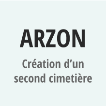 ARZON Création d’un second cimetière