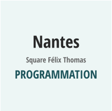 Nantes Square Félix Thomas PROGRAMMATION