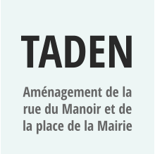 TADEN Aménagement de la rue du Manoir et de la place de la Mairie