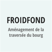 FROIDFOND Aménagement de la traversée du bourg